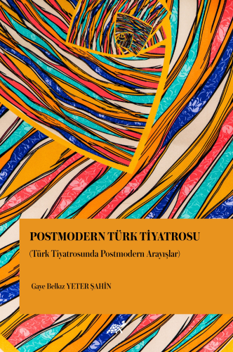 Postmodern Türk Tiyatrosu (Türk Tiyatrosunda Postmodern Arayışlar) | G