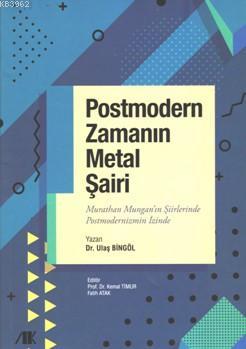 Postmodern Zamanın Metal Şairi | Ulaş Bingöl | Akademik Kitaplar