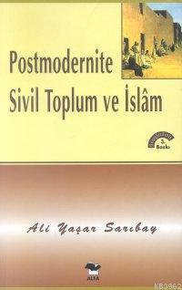 Postmodernite Sivil Toplum ve İslam | Ali Yaşar Sarıbay | Alfa Basım Y