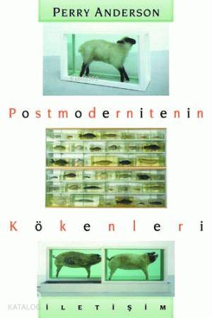 Postmodernitenin Kökenleri | Perry Anderson | İletişim Yayınları