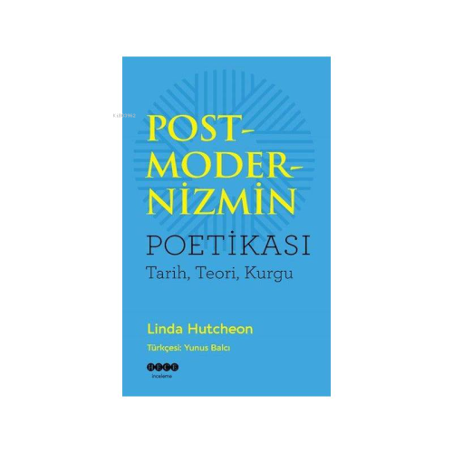 Postmodernizim Poetikası Tarih Teori Kurgu | Linda Hutcheon | Hece Yay