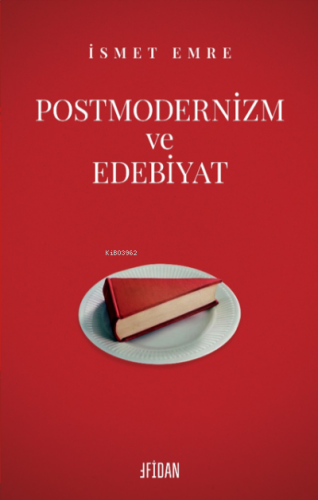 Postmodernizm ve Edebiyat | İsmet Emre | Fidan Kitabevi