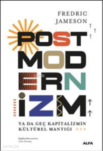 Postmodernizm | Fredric Jameson | Alfa Basım Yayım Dağıtım