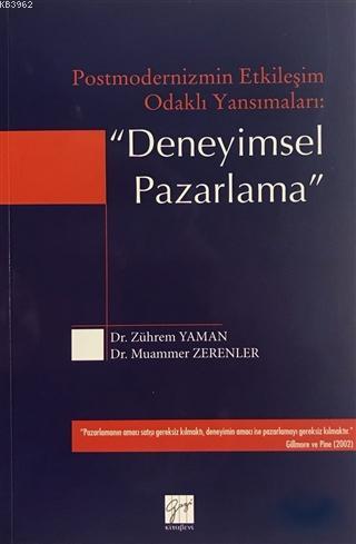 Postmodernizmin Etkileşim Odaklı Yansımaları: Deneyimsel Pazarlama | M