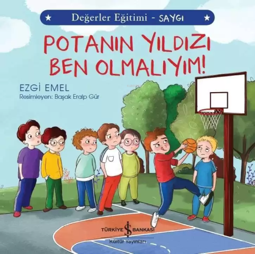 Potanın Yıldızı Ben Olmalıyım! - Değerler Eğitimi Saygı | Ezgi Emel | 