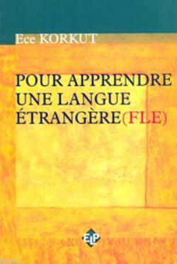 Pour Apprendre Une Langue Étrangere (FLE) | Ece Korkut | Pegem Akademi