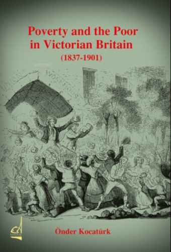 Poverty and the Poor in Victorian Britain | Önder Kocatürk | Boğaziçi 