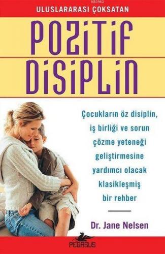 Pozitif Disiplin | Jane Nelsen | Pegasus Yayıncılık