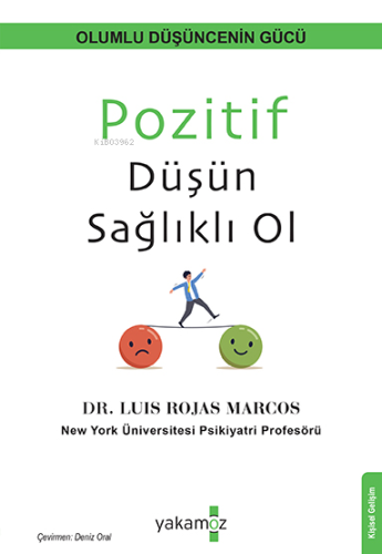 Pozitif Düşün Sağlıklı Ol | Luis Rojas Marcos | Yakamoz Yayınları