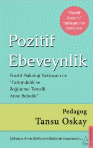 Pozitif Ebeveynlik; Pozitif Psikoloji Yaklaşımı ile Farkındalık ve Bağ