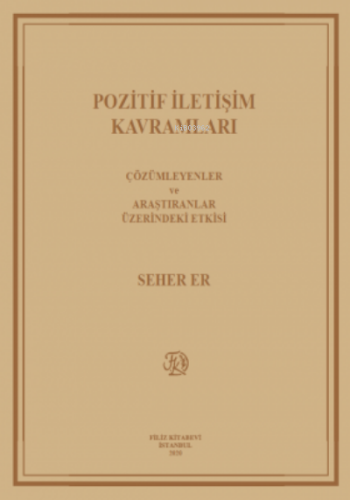 Pozitif İletişim Kavramları | Seher Er | Filiz Kitabevi