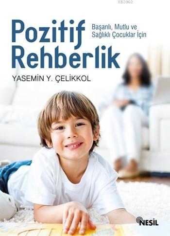 Pozitif Rehberlik | Yasemin Y. Çelikkol | Nesil Yayınları