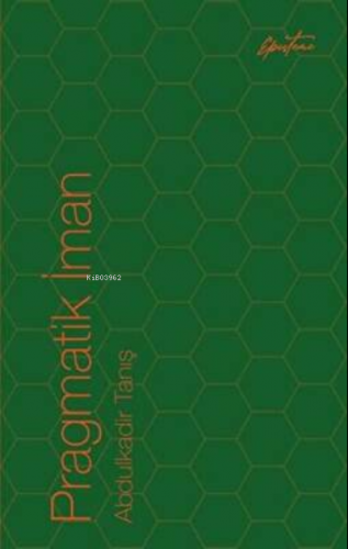 Pragmatik İman | Abdulkadir Tanış | Episteme Yayınları