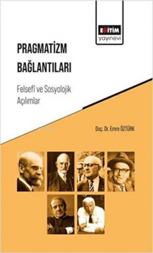 Pragmatizm Bağlantıları Felsefi ve Sosyolojik Açılımlar | Emre Öztürk 