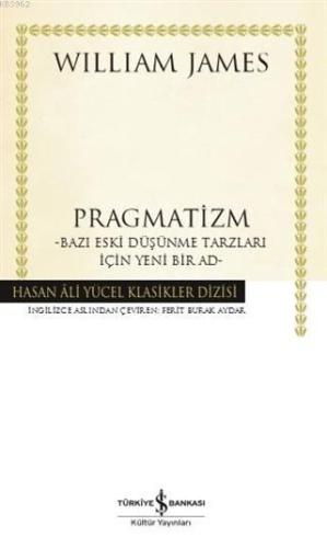 Pragmatizm (Ciltli) | William James | Türkiye İş Bankası Kültür Yayınl