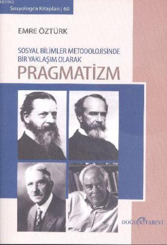 Pragmatizm; Sosyal Bilimler Metodolojisinde Bir Yaklaşım Olarak | Emre