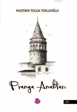 Pranga Anahtarı | Mustafa Tolga Tokluoğlu | Sinada Kitap