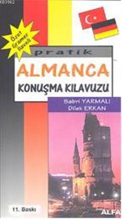 Pratik Almanca Konuşma Kılavuzu | Sabri Yarmalı | Alfa Basım Yayım Dağ