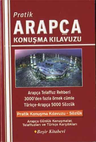 Pratik| Arapça; Konuşma Kılavuzu | B. Orhan Doğan | Beşir Kitabevi