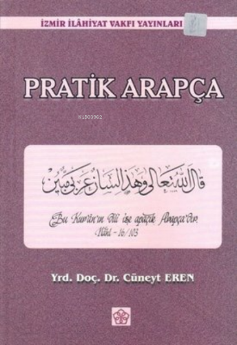 Pratik Arapça | Cüneyt Eren | İzmir İlahiyat Fakültesi Vakfı Yayınları