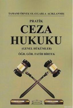 Pratik Ceza Hukuku | Fatih Birtek | Legal Yayıncılık