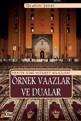 Pratik Dini Hitabet Bilgileri Örnek Vaazlar Ve Dualar | İbrahim Şener 