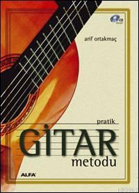 Pratik Gitar Metodu (vcd İlaveli) | Arif Ortakmaç | Alfa Basım Yayım D