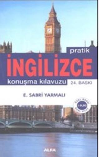 Pratik İngilizce Konuşma Kılavuzu | Sabri Yarmalı | Alfa Basım Yayım D