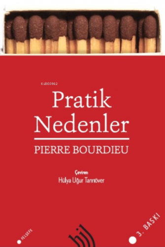 Pratik Nedenler : Eylem Kuramı Üzerine | Pierre Bourdieu | Hil Yayınla