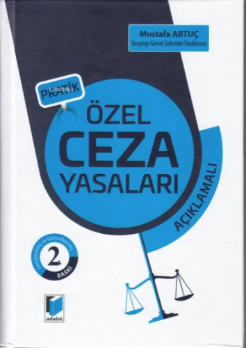 Pratik Özel Ceza Yasaları | Mustafa Artuç | Adalet Yayınevi