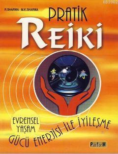 Pratik Reiki; Gücü ve Enerjisi İle İyileşme | Maharaj Krishan Sharma |