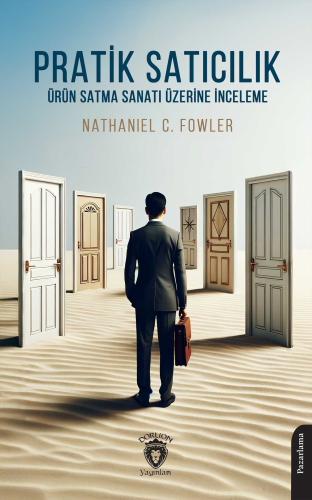 Pratik Satıcılık;Ürün Satma Sanatı Üzerine İnceleme | Nathaniel C. Fow