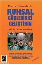 Pratik Tekniklerle Ruhsal Güçlerinizi Geliştirin | Metin Oktay Albasan