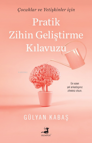 Pratik Zihin Geliştirme Kılavuzu;Çocuklar Ve Yetişkinler İçin | Gülyan