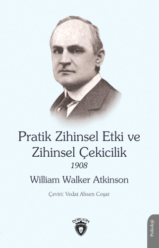 Pratik Zihinsel Etki ve Zihinsel Çekicilik 1908 | William Walker Atkin