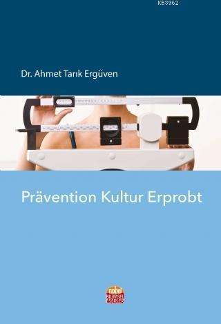 Pravention Kultur Erprobt | Ahmet Tarık Ergüven | Nobel Bilimsel Eserl