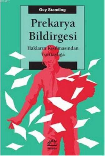 Prekarya Bildirgesi; Hakların Kısılmasından Yurttaşlığa | Guy Standing