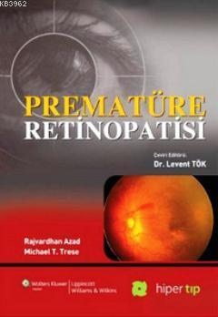 Prematüre Retinopatisi | Michael T. Trese | Hiperlink Yayınları