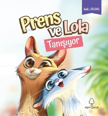 Prens ve Lola Tanışıyor | Kolektif | April Yayıncılık