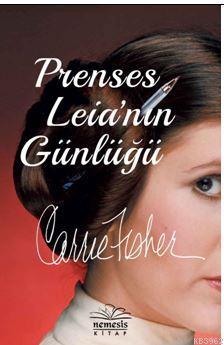 Prenses Leia'nın Günlüğü | Carrie Fisher | Nemesis Kitap