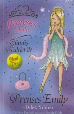 Prenses Okulu 12 - Prenses Prenses Emily ve Dilek Yıldızı; Gümüş Kulel