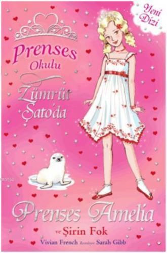 Prenses Okulu 25 - Prenses Amelia ve Şirin Fok (7+ Yaş); Zümrüt Şato'd