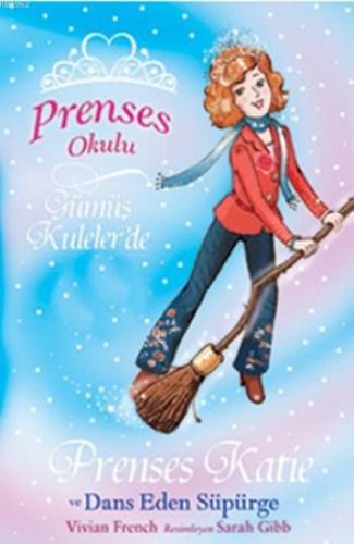 Prenses Okulu 8 - Prenses Katie ve Dans Eden Süpürge; Gümüş Kuleler'de