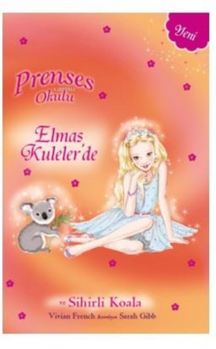 Prenses Okulu Elmas Kuleler'de ve Sihirli Koala | Vivian French | Doğa