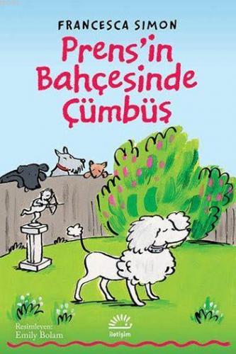 Prens'in Bahçesinde Cümbüş | Francesca Simon | İletişim Yayınları