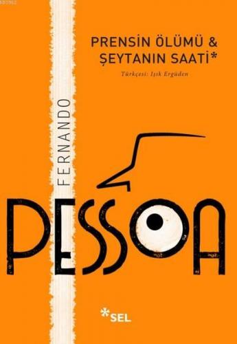 Prensin Ölümü ve Şeytanın Saati | Fernando Pessoa | Sel Yayıncılık