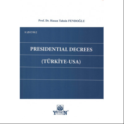 Presİdentİal Decrees ( Türkiye - Usa ) | Hasan Tahsin Fendoğlu | Yetki