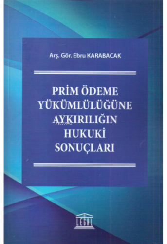 Prim Ödeme Yükümlülüğüne Aykırılığın Hukuki Sonuçları | Ebru Karabacak