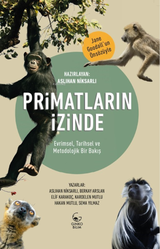 Primatların İzinde ;Evrimsel, Tarihsel ve Metodolojik Bir Bakış | Aslı