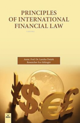 Principles of International Financial Law | Lamiha Öztürk | Dora Yayın